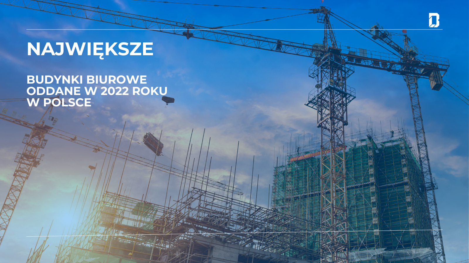 największe budynki biurowe 2022 największe budynki biurowe w Polsce 2022