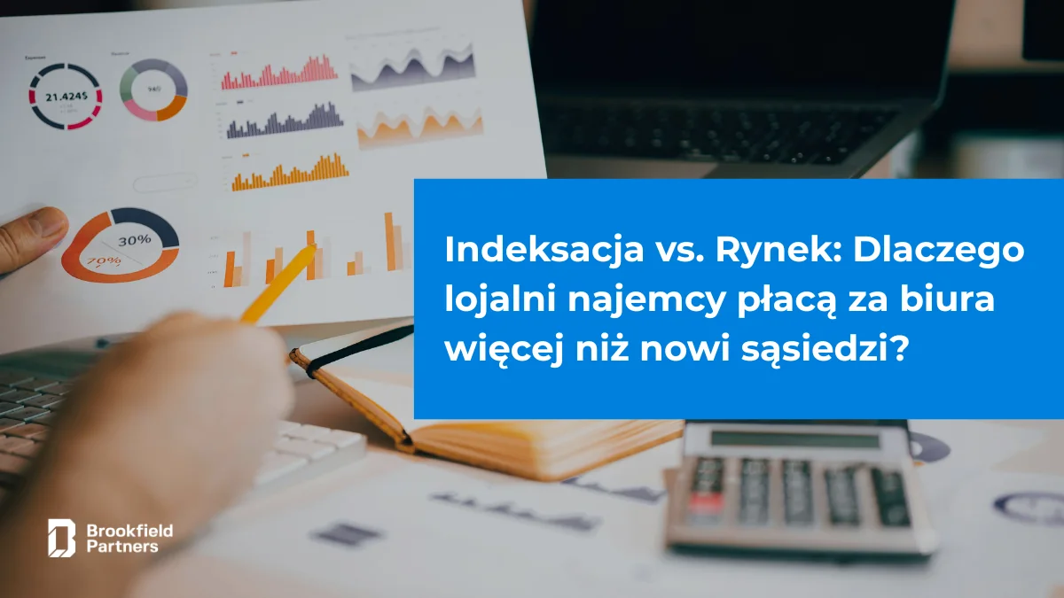 Indeksacja vs. rynek - dlaczego lojalni najemcy płacą za biura więcej niż nowi sąsiedzi