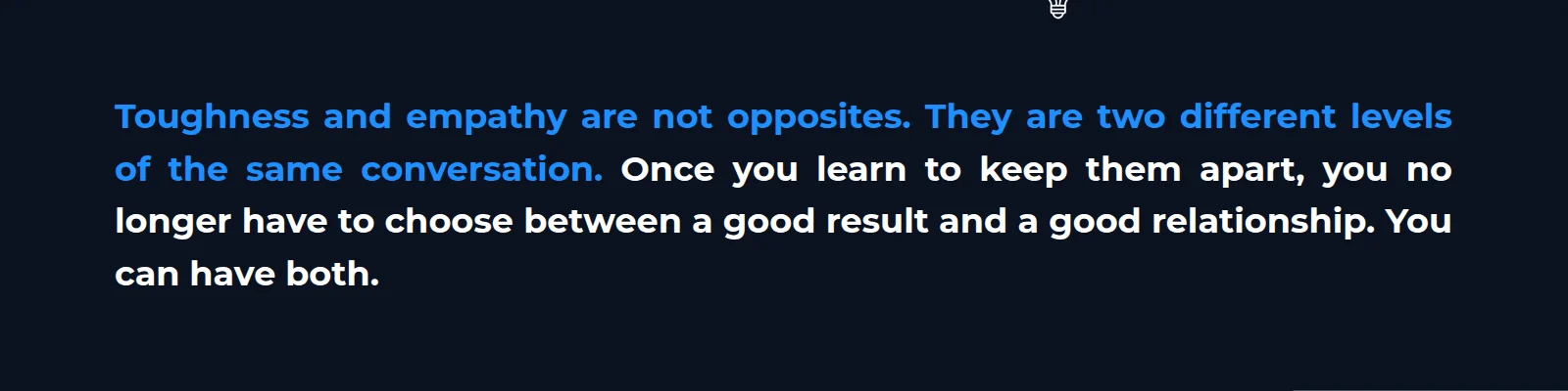 Toughness and empathy are not opposite poles. They are two different levels of the same conversation. Once you learn to separate them, you no longer have to choose between a good result and a good relationship. You can have both.