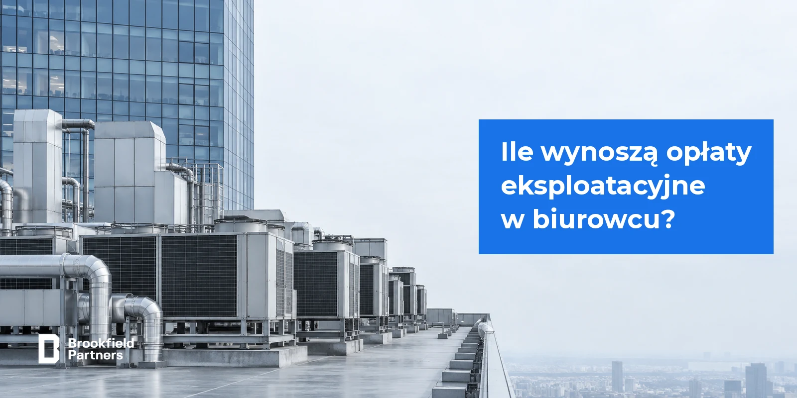 Dach biurowca klasy A z urządzeniami HVAC - opłaty eksploatacyjne w biurowcach 2026