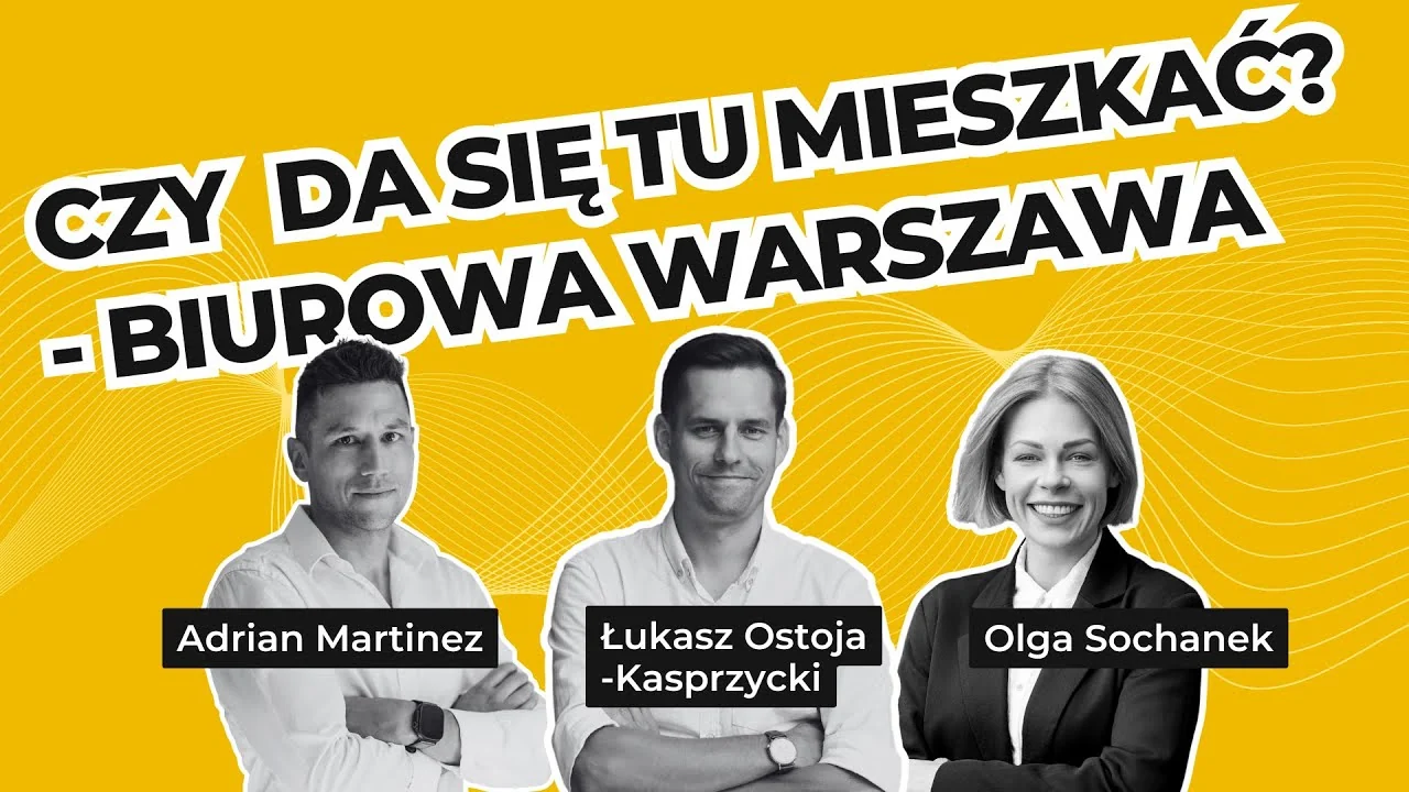 Łukasz Ostoja-Kasprzycki w podcaście Brookfield Partners o biurowej Warszawie