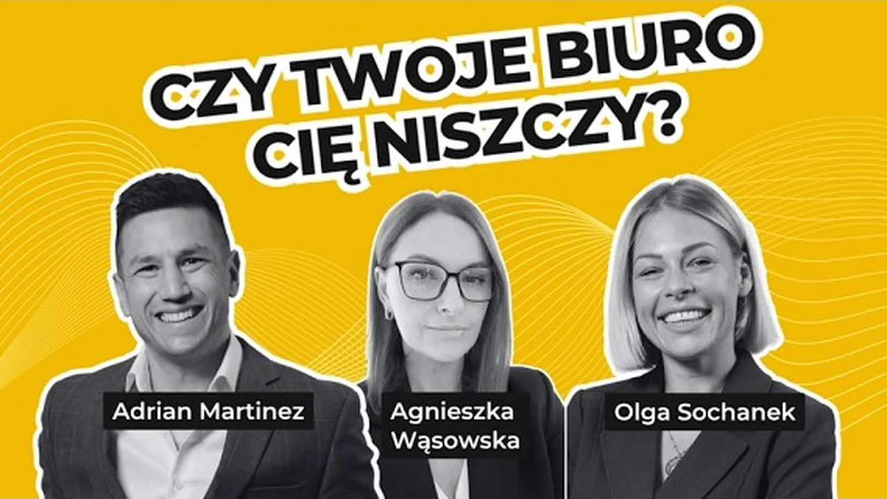 Adrian Martinez, Agnieszka Wąsowska i Olga Sochanek - The Office Podcast, odcinek Czy Twoje biuro Cię niszczy?
